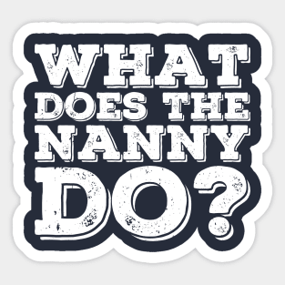 what does the nanny do Sticker